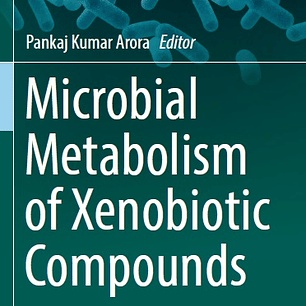 Microbial Metabolism of Xenobiotic Compounds