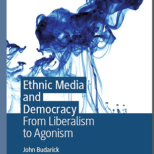 Ethnic Media and Democracy: From Liberalism to Agonism