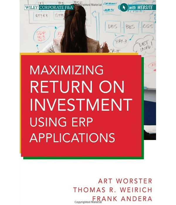  Maximizing Return on Investment Using ERP Applications 