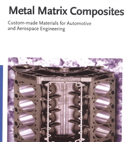  Metal Matrix Composites: Custom-made Materials for Automotive and Aerospace Engineering 