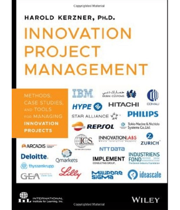 Innovation Project Management: Methods, Case Studies, and Tools for Managing Innovation Projects