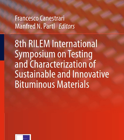 8th RILEM International Symposium on Testing and Characterization of Sustainable and Innovative Bituminous Materials