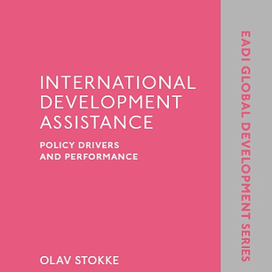 International Development Assistance: Policy Drivers and Performance