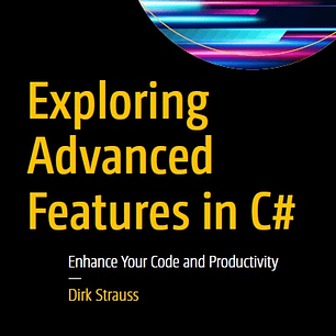 Exploring Advanced Features in C#: Enhance Your Code and Productivity