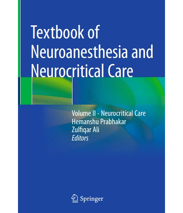 Textbook of Neuroanesthesia and Neurocritical Care: Volume II - Neurocritical Care