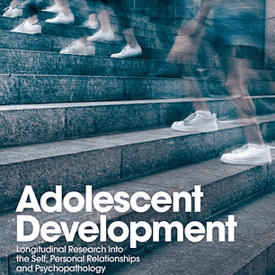 Adolescent Development: Longitudinal Research into the Self, Personal Relationships and Psychopathology
