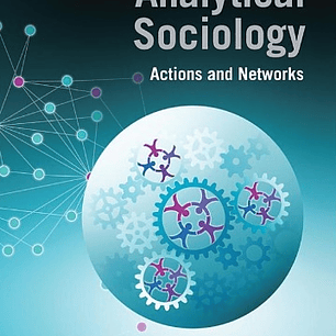 Analytical Sociology: Actions and Networks