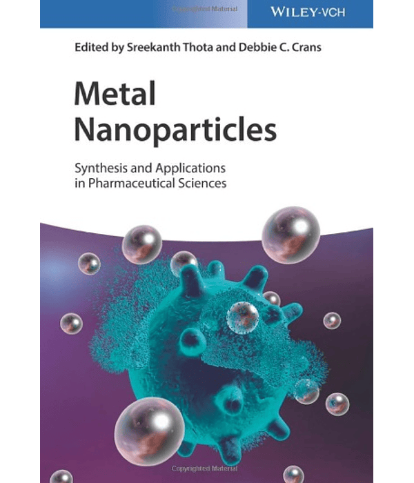  Metal Nanoparticles: Synthesis and Applications in Pharmaceutical Sciences 