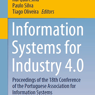 Information Systems for Industry 4.0: Proceedings of the 18th Conference of the Portuguese Association for Information Systems