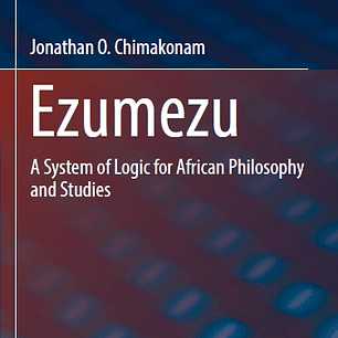 Ezumezu: A System of Logic for African Philosophy and Studies