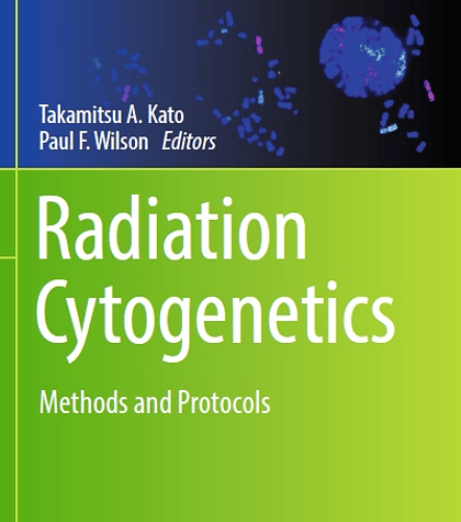 Radiation Cytogenetics: Methods and Protocols