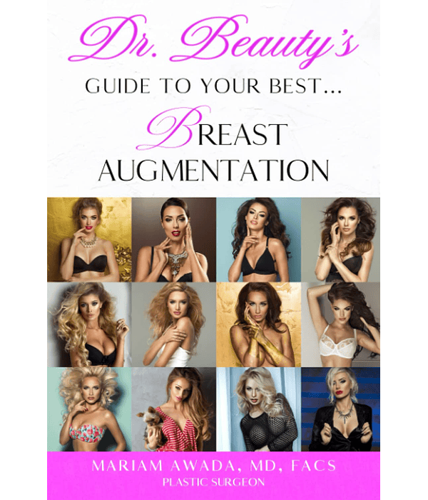 Dr. Beauty's Guide to your Best Breast Augmentation