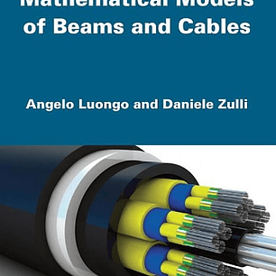 Mathematical Models of Beams and Cables