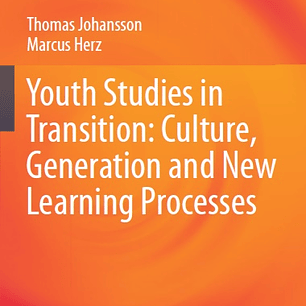 Youth Studies in Transition: Culture, Generation and New Learning Processes