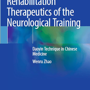  Rehabilitation Therapeutics of the Neurological Training: Daoyin Technique in Chinese Medicine 