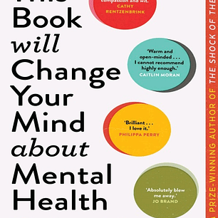 This Book Will Change Your Mind About Mental Health: A journey into the heartland of psychiatry