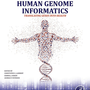 Human Genome Informatics: Translating Genes into Health