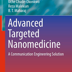Advanced Targeted Nanomedicine: A Communication Engineering Solution