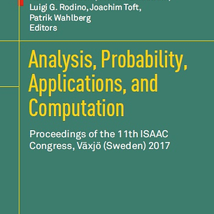 Analysis, Probability, Applications, and Computation: Proceedings of the 11th ISAAC Congress, Växjö (Sweden) 2017