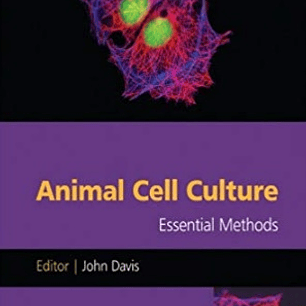 Animal Cell Culture: Essential Methods