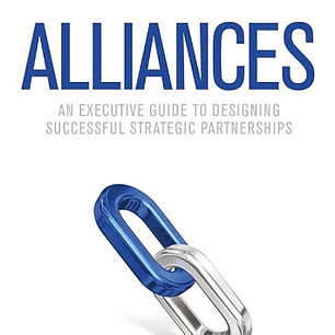  Alliances: An Executive Guide to Designing Successful Strategic Partnerships 
