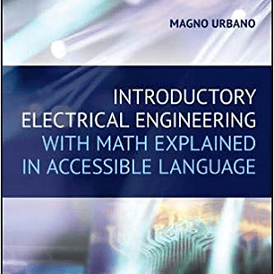Introductory Electrical Engineering With Math Explained In Accessible Language