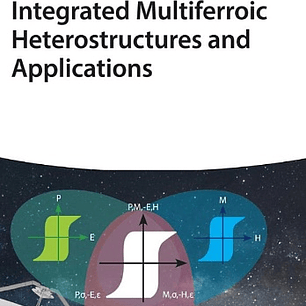 Integrated Multiferroic Heterostructures and Applications