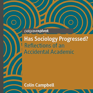 Has Sociology Progressed?: Reflections of an Accidental Academic