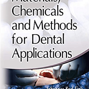 Materials, Chemicals and Methods for Dental Applications