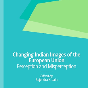 Changing Indian Images of the European Union: Perception and Misperception