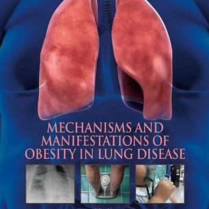  Mechanisms and Manifestations of Obesity in Lung Disease 