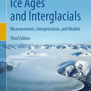 Ice Ages and Interglacials: Measurements, Interpretation, and Models