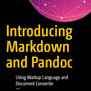 Introducing Markdown and Pandoc: Using Markup Language and Document Converter