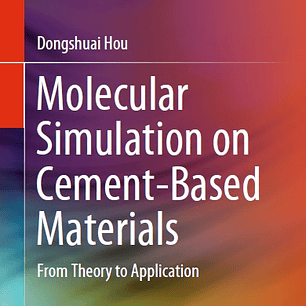 Molecular Simulation on Cement-Based Materials: From Theory to Application