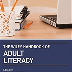 The Wiley Handbook of Adult Literacy
