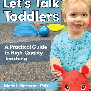  Let's Talk Toddlers: A Practical Guide to High-Quality Teaching 