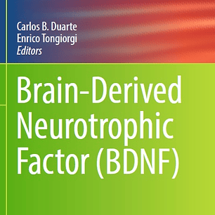 Brain-Derived Neurotrophic Factor (BDNF)
