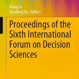 Proceedings of the Sixth International Forum on Decision Sciences 