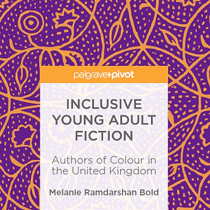 Inclusive Young Adult Fiction: Authors of Colour in the United Kingdom