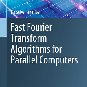 Fast Fourier Transform Algorithms for Parallel Computers