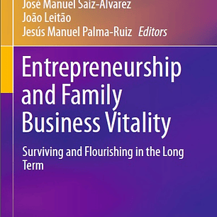 Entrepreneurship and Family Business Vitality: Surviving and Flourishing in the Long Term