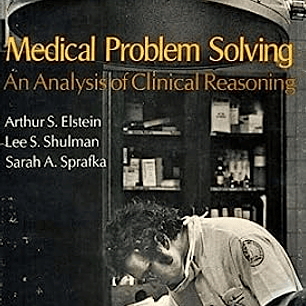  Medical Problem Solving: An Analysis of Clinical Reasoning 