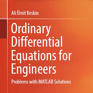 Ordinary Differential Equations for Engineers: Problems with MATLAB Solutions