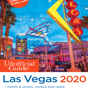 The Unofficial Guide to Las Vegas 2020