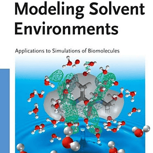 Modeling Solvent Environments: Applications to Simulations of Biomolecules