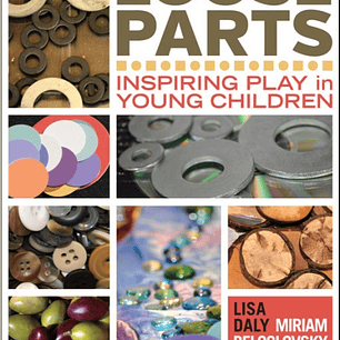 Loose Parts: Inspiring Play in Young Children 