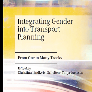 Integrating Gender into Transport Planning: From One to Many Tracks
