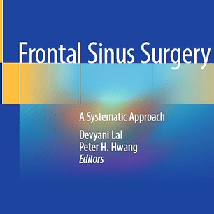 Frontal Sinus Surgery: A Systematic Approach