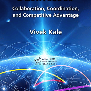 Agile Network Businesses: Collaboration, Coordination, and Competitive Advantage