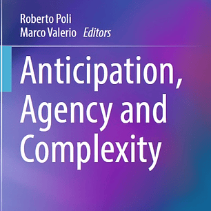 Anticipation, Agency and Complexity